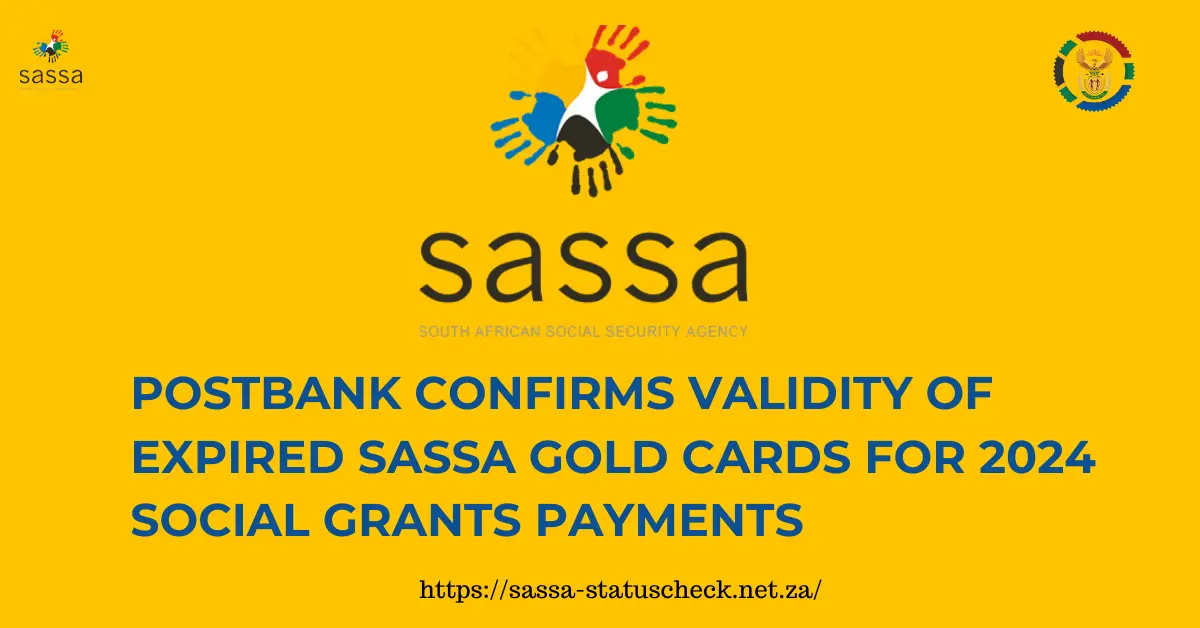 Postbank Confirms Validity of Expired SASSA Gold Cards for 2024