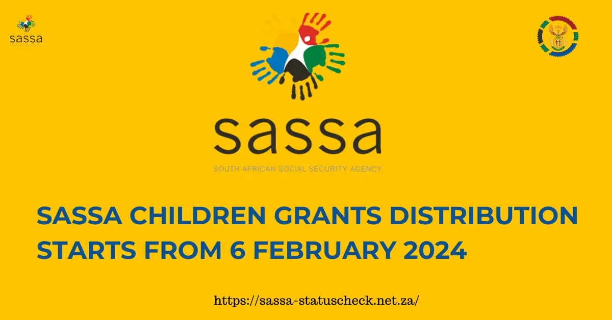 SASSA Children Grants Distribution Starts From 6 February 2024